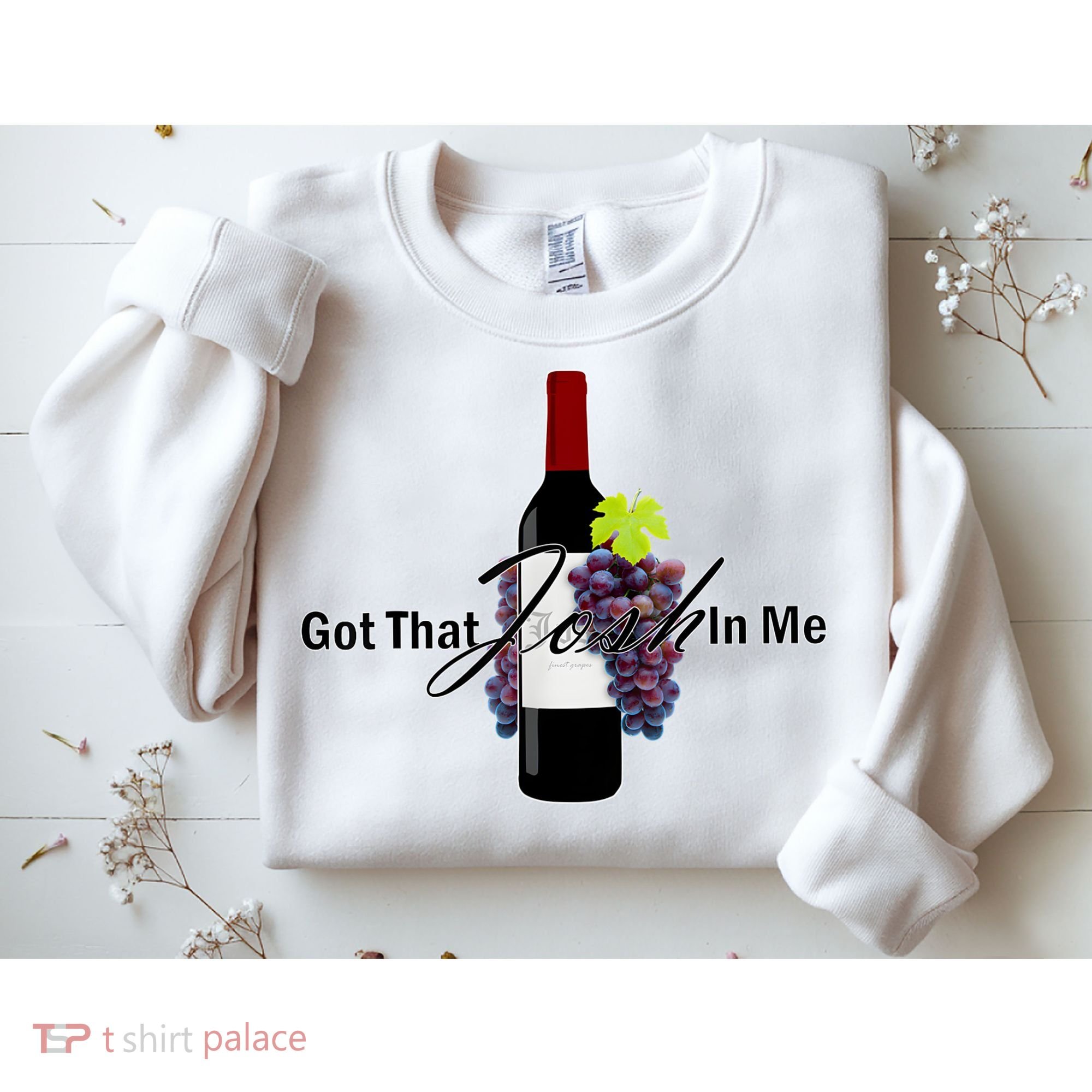 Classy Wine In Me Got That Josh In Me Funny Sweatshirt