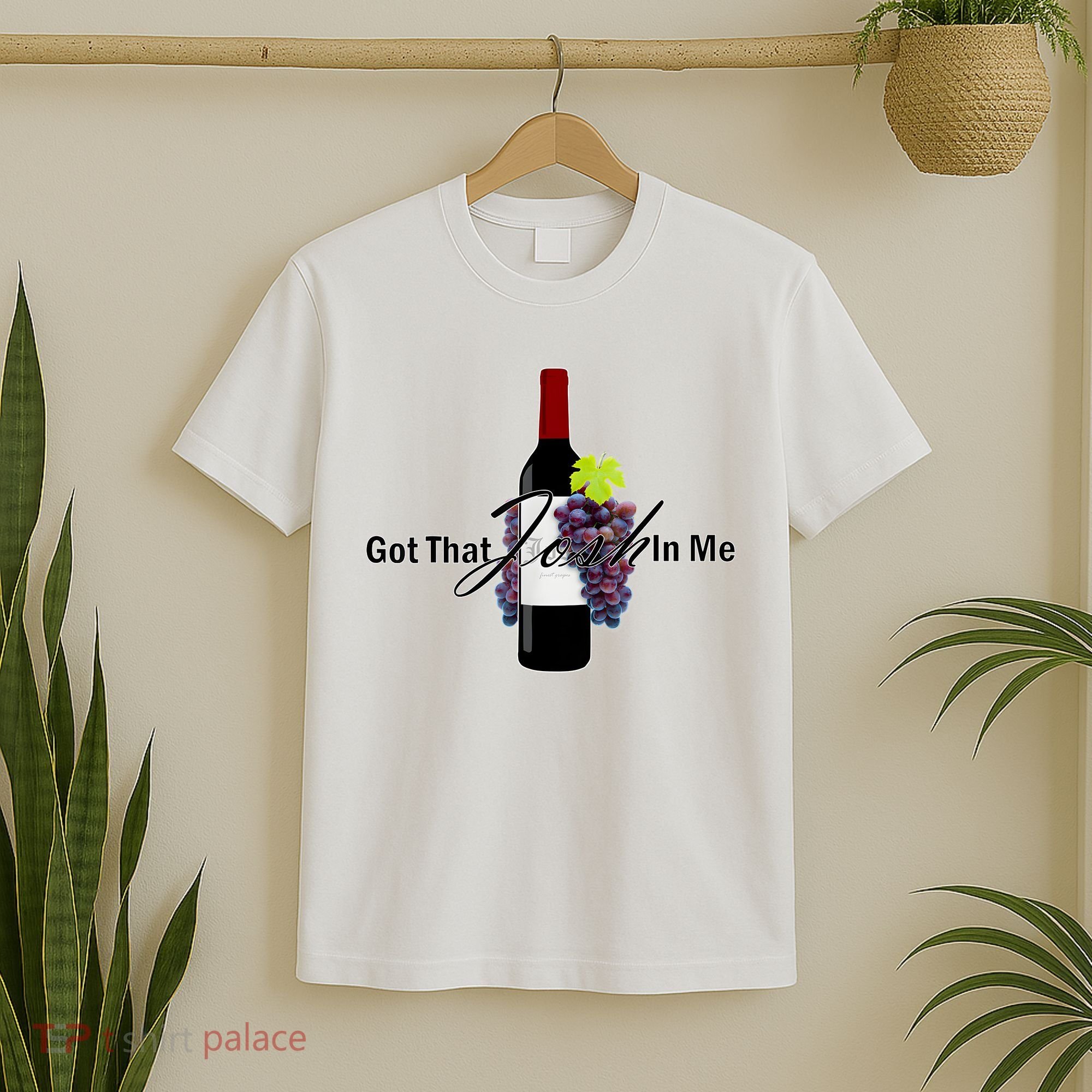 Classy Wine In Me Got That Josh In Me Funny T-Shirt