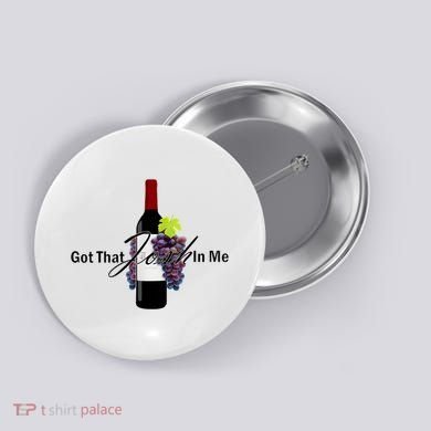 Classy Wine In Me Got That Josh In Me Funny Button