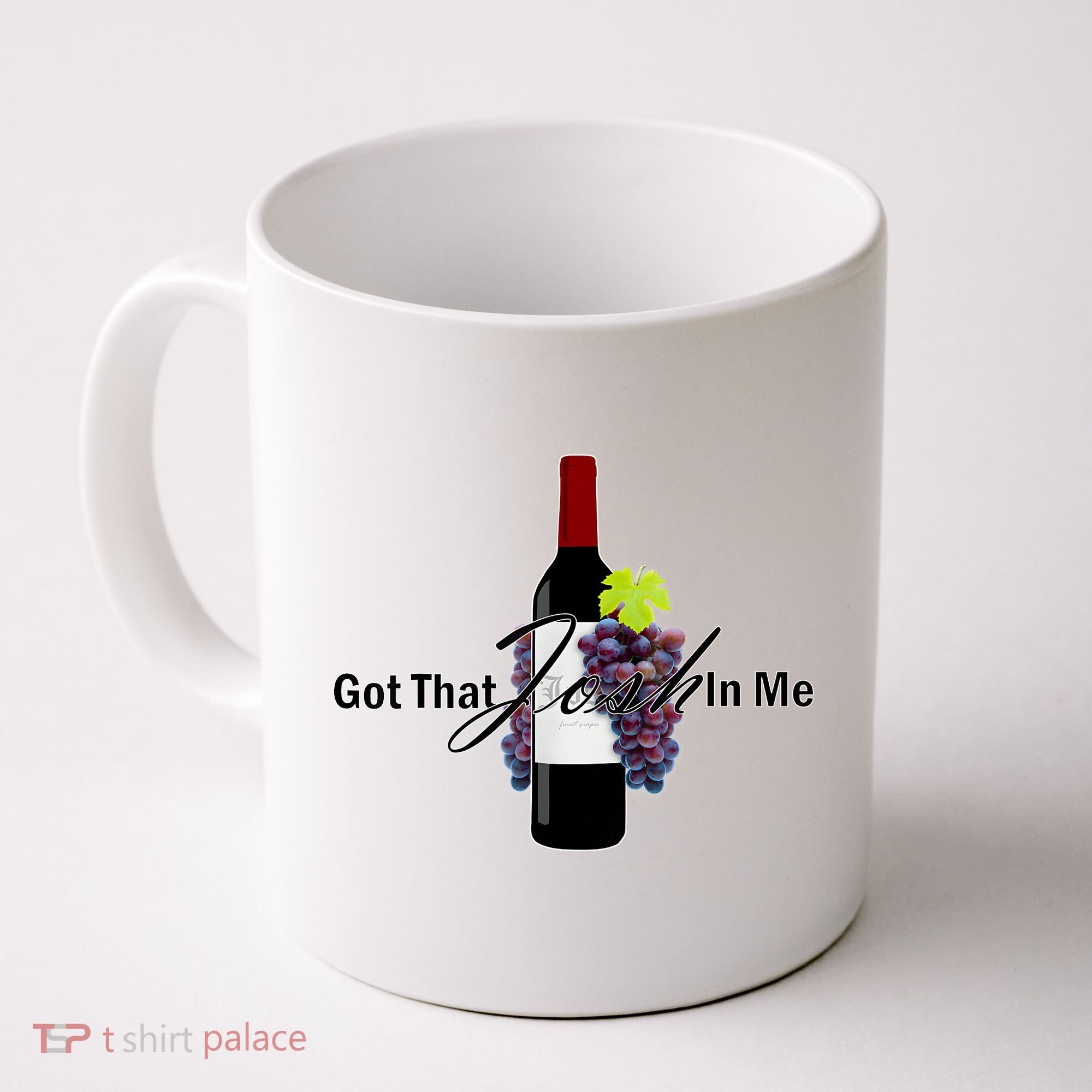 Classy Wine In Me Got That Josh In Me Funny Coffee Mug