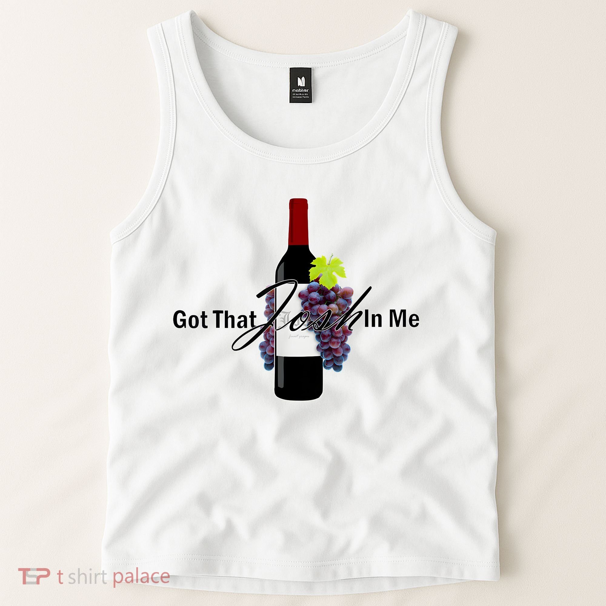 Classy Wine In Me Got That Josh In Me Funny Tank Top