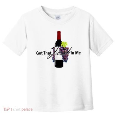 Classy Wine In Me Got That Josh In Me Funny Toddler T-Shirt