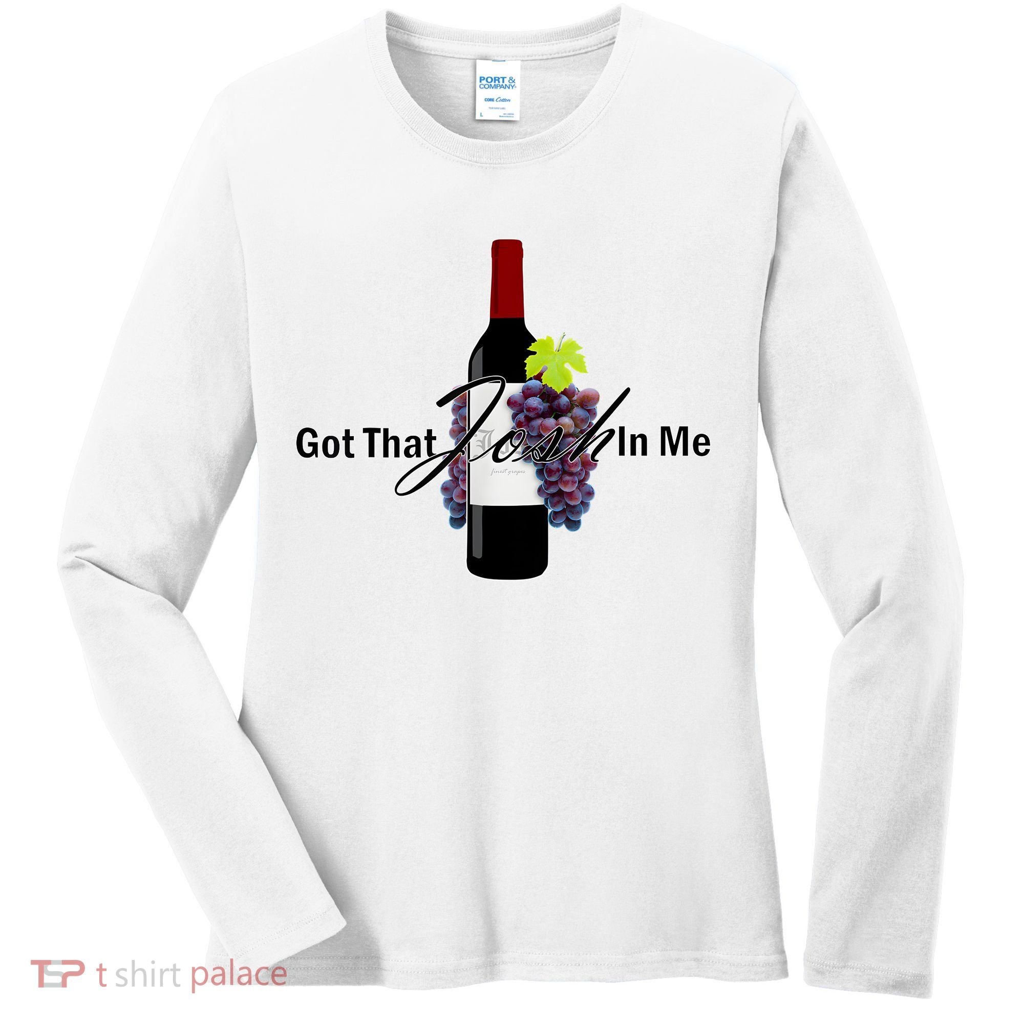 Classy Wine In Me Got That Josh In Me Funny Women's Long Sleeve Shirt