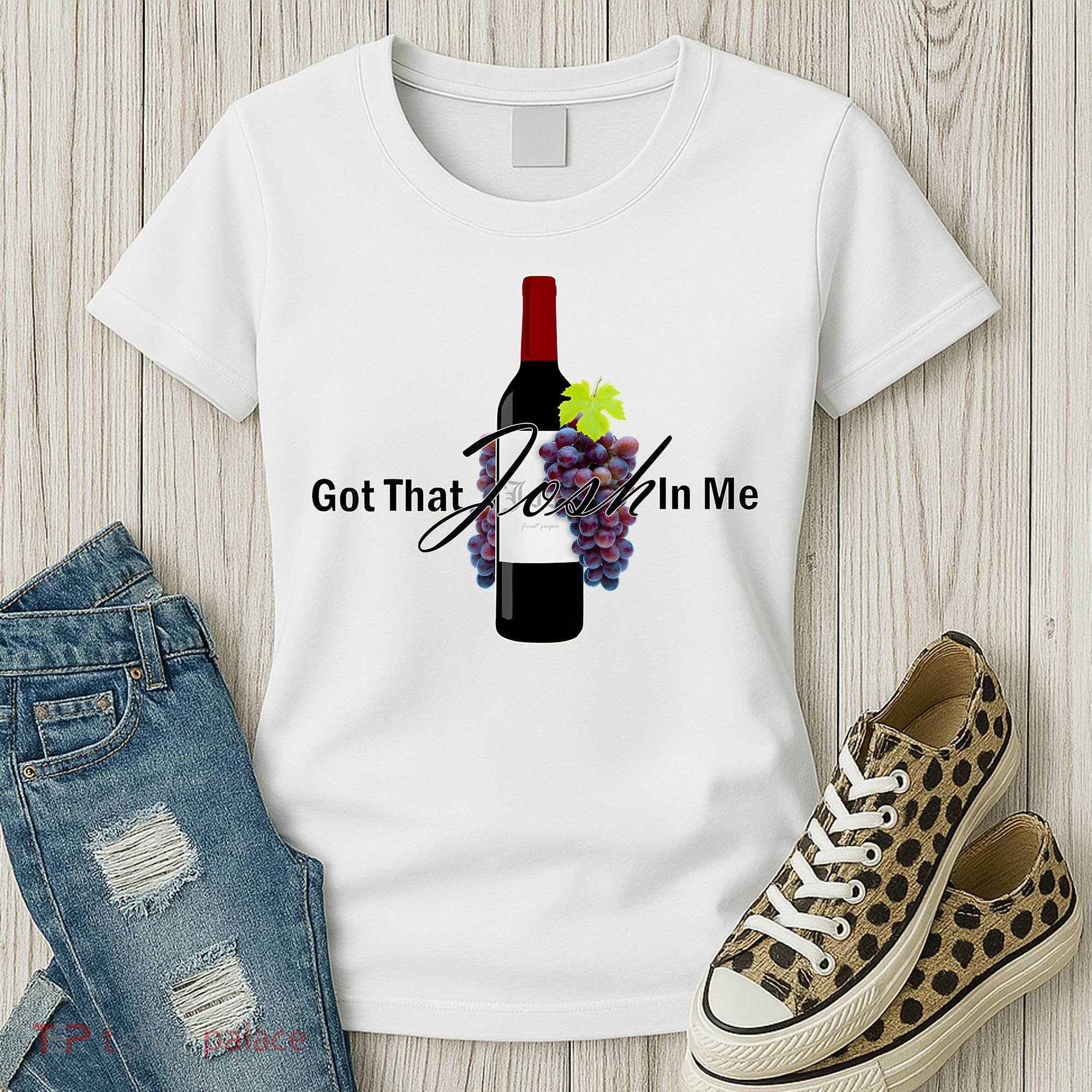 Classy Wine In Me Got That Josh In Me Funny Women's T-Shirt
