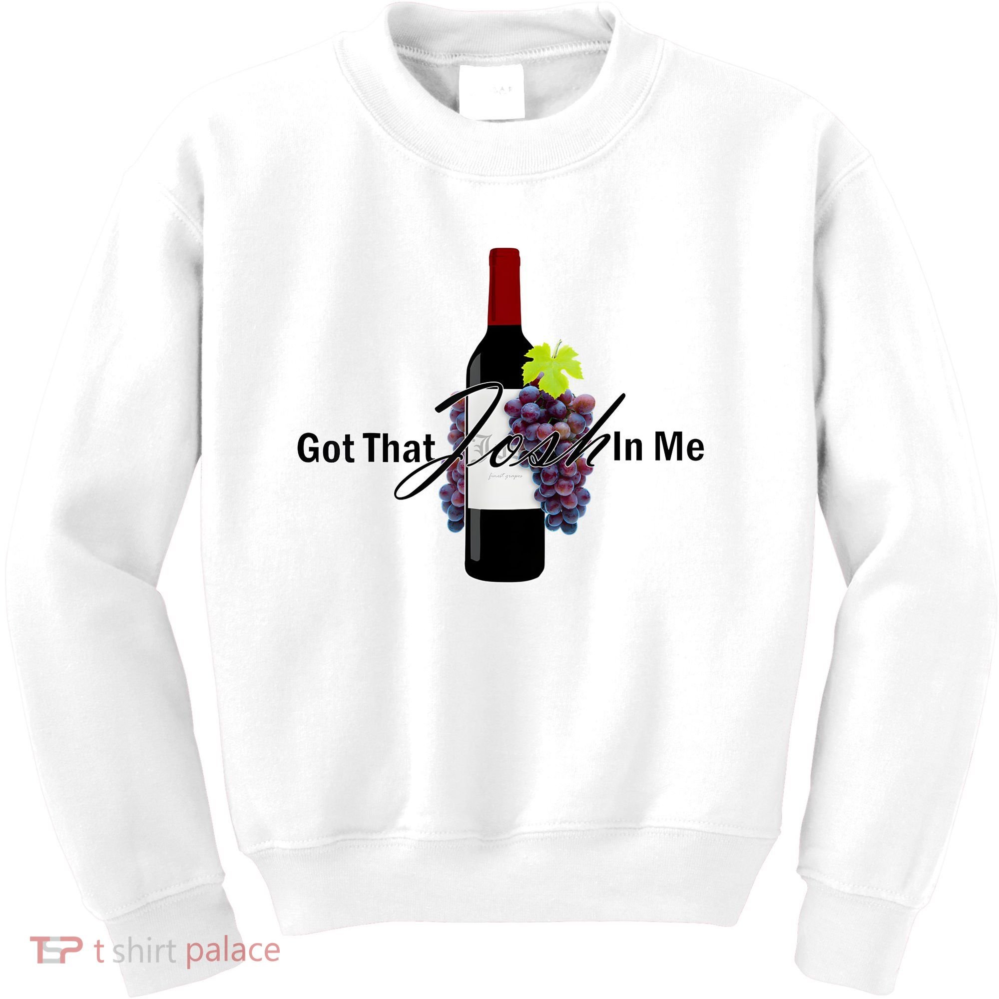 Classy Wine In Me Got That Josh In Me Funny Kids Sweatshirt