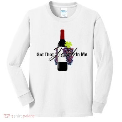 Classy Wine In Me Got That Josh In Me Funny Kids Long Sleeve Shirt