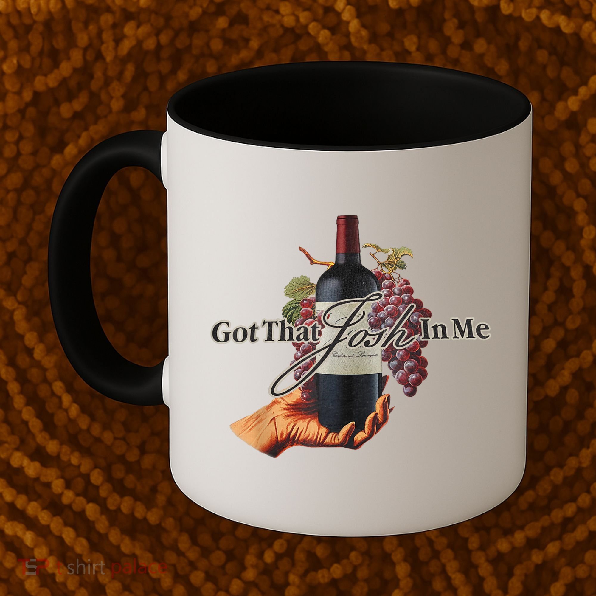 Classy Wine In Me Got That Josh In Me Funny Coffee Mug