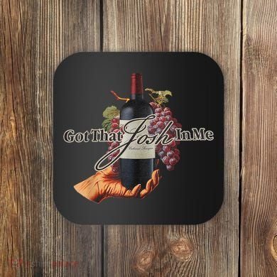 Classy Wine In Me Got That Josh In Me Funny Coaster