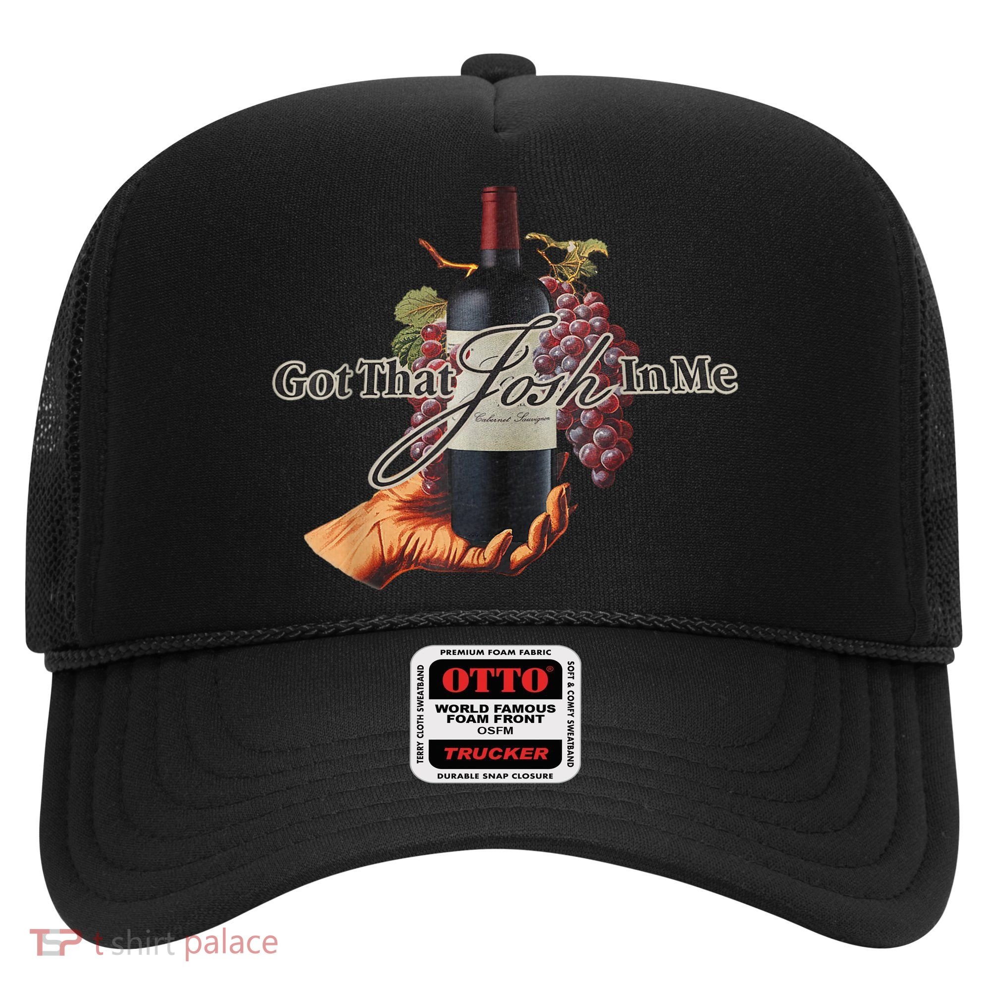 Classy Wine In Me Got That Josh In Me Funny Hat