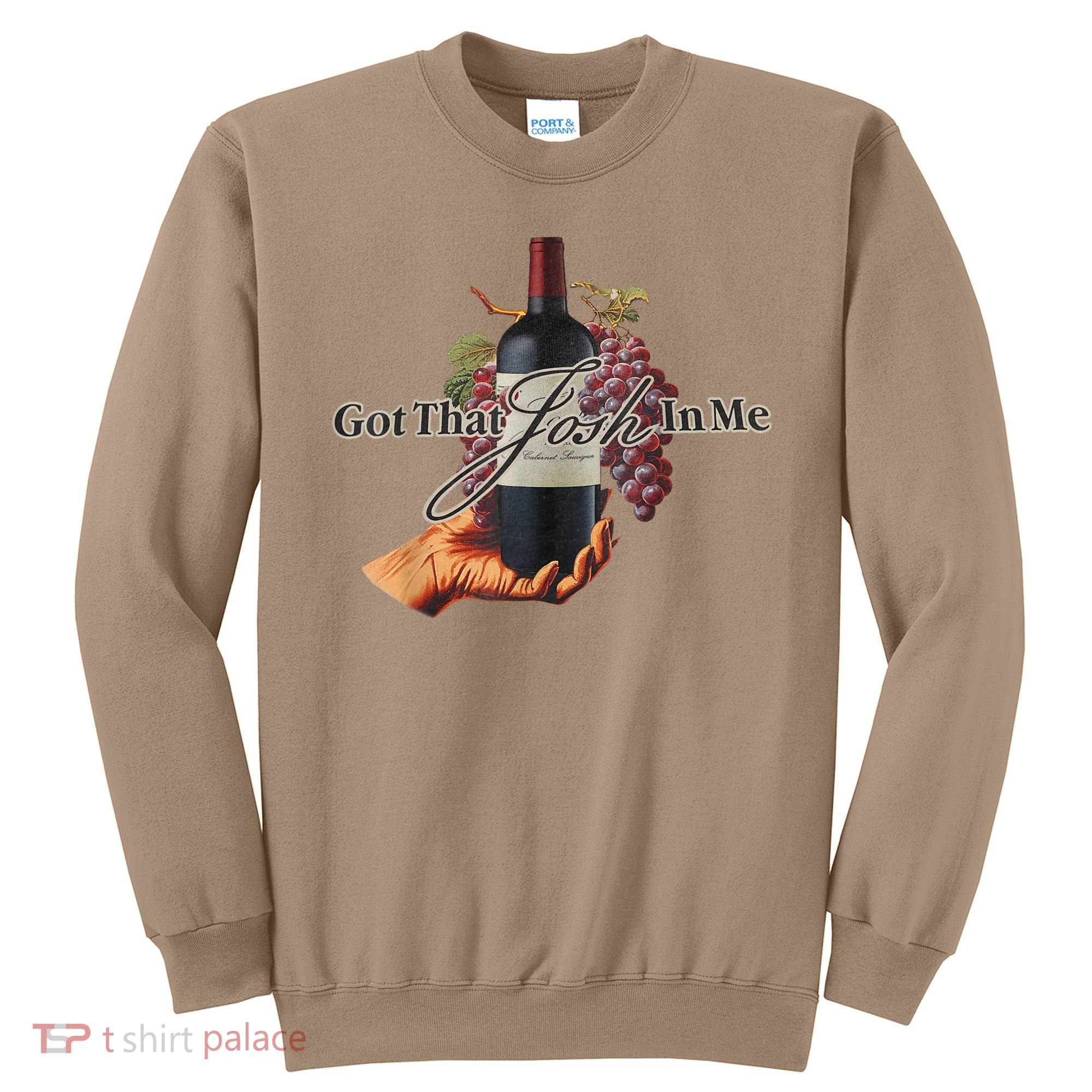 Classy Wine In Me Got That Josh In Me Funny Sweatshirt