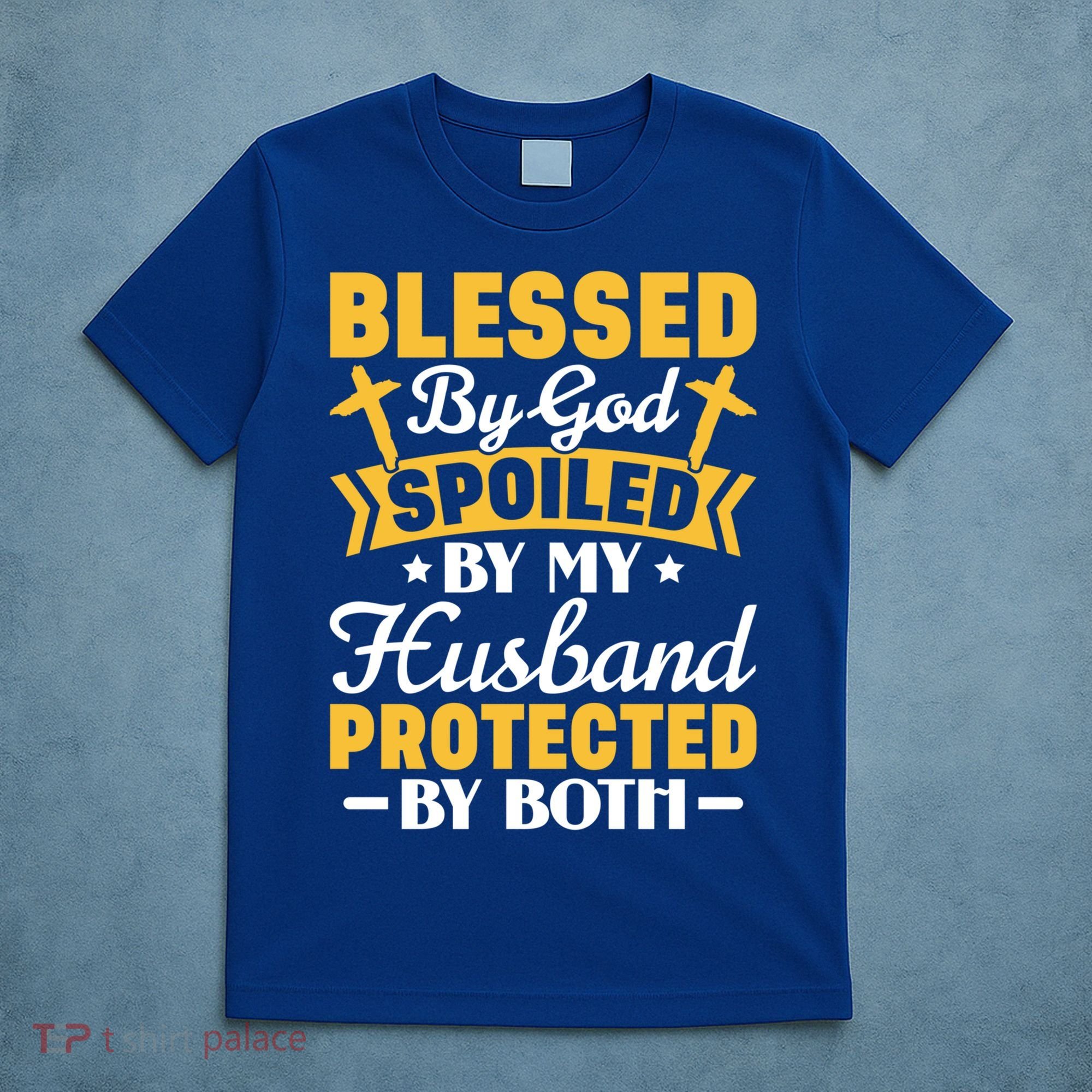 Christian Wife Jesus Blessed By God Spoiled By My Husband Gift T-Shirt