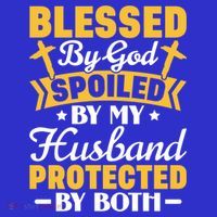 Christian Wife Jesus Blessed By God Spoiled By My Husband Gift T-Shirt thumb 7