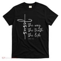 Christian Worship Jesus The Way Truth Life T-Shirt thumb 0