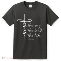 Christian Worship Jesus The Way Truth Life T-Shirt thumb 0