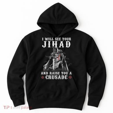 Christian Warrior Knight Templar Raise You A Crusader  Hoodie