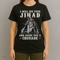 Christian Warrior Knight Templar Raise You A Crusader  T-Shirt thumb 4