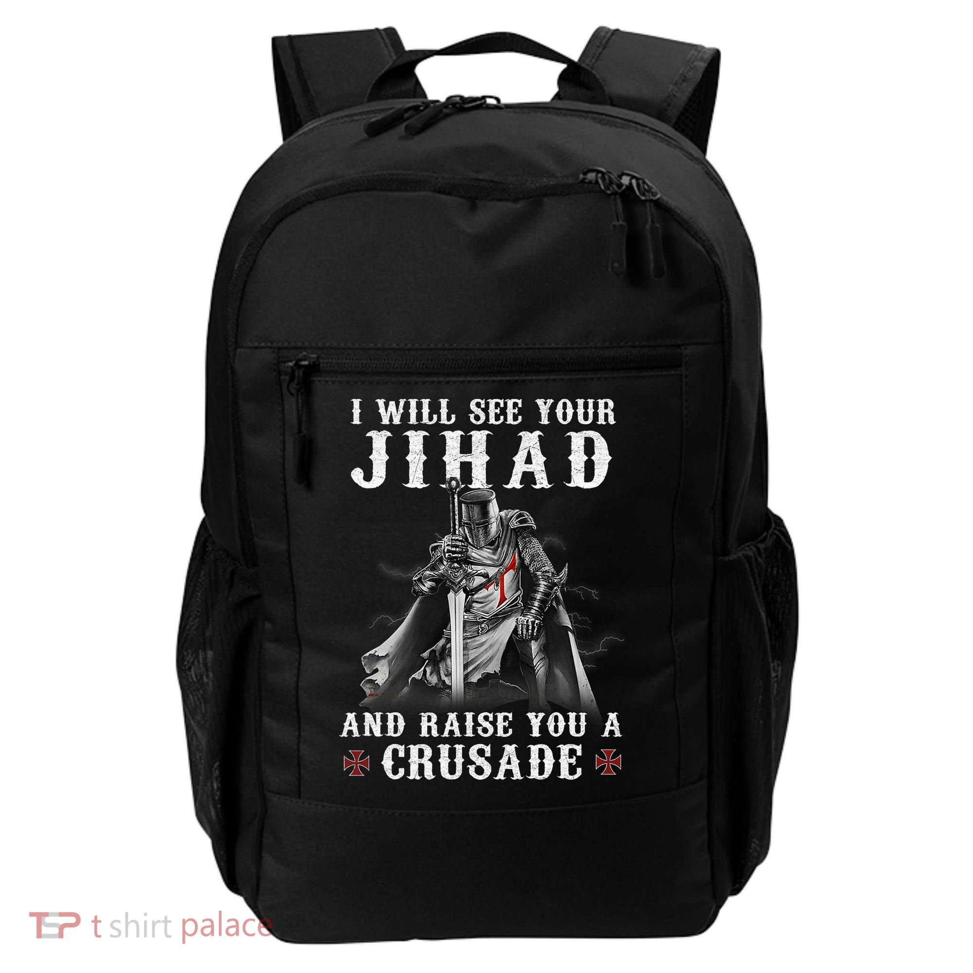 Christian Warrior Knight Templar Raise You A Crusader  Backpack