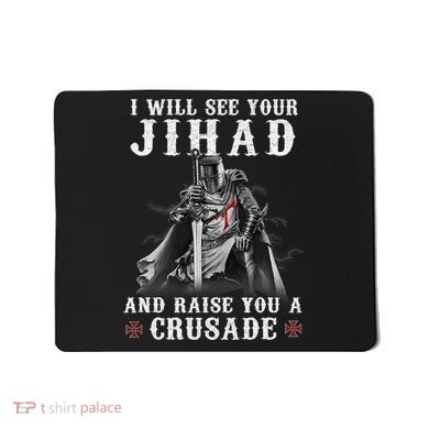 Christian Warrior Knight Templar Raise You A Crusader  Mousepad
