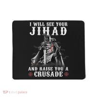 Christian Warrior Knight Templar Raise You A Crusader  Mousepad thumb 0