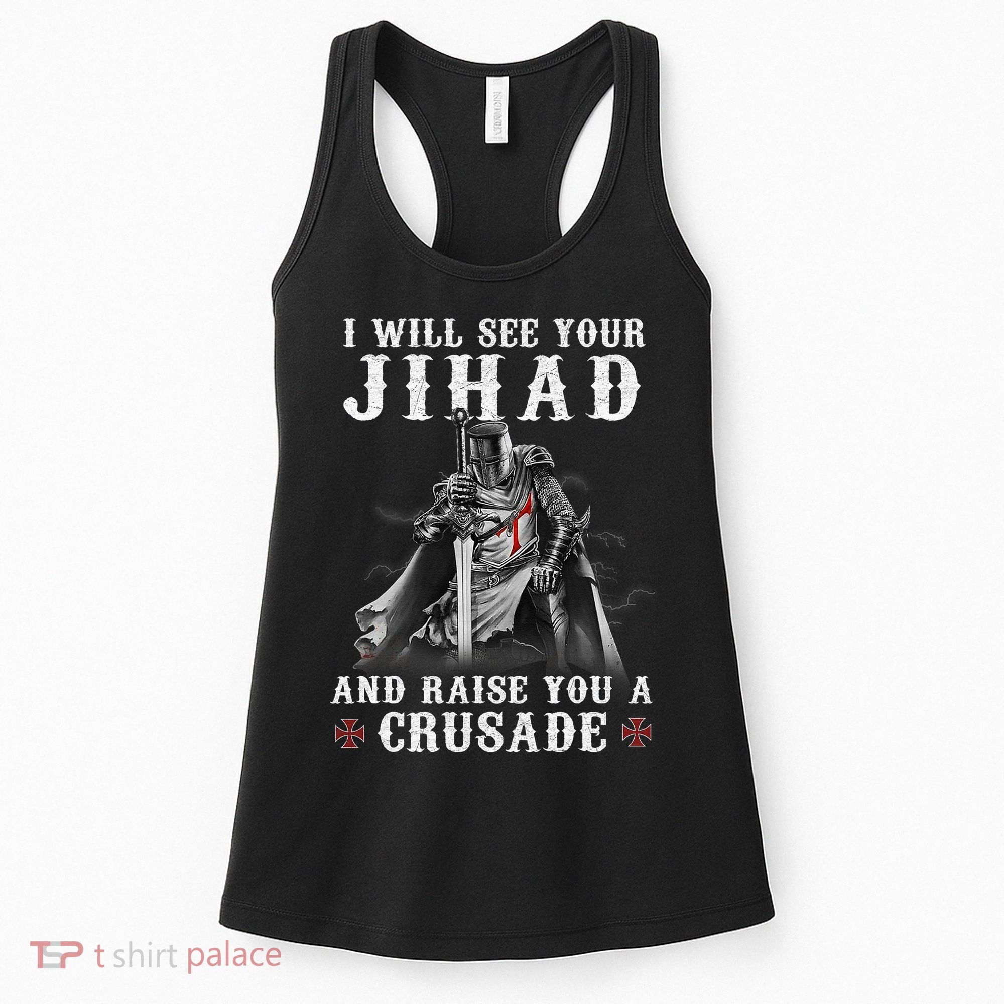 Christian Warrior Knight Templar Raise You A Crusader  Women's Tank Top