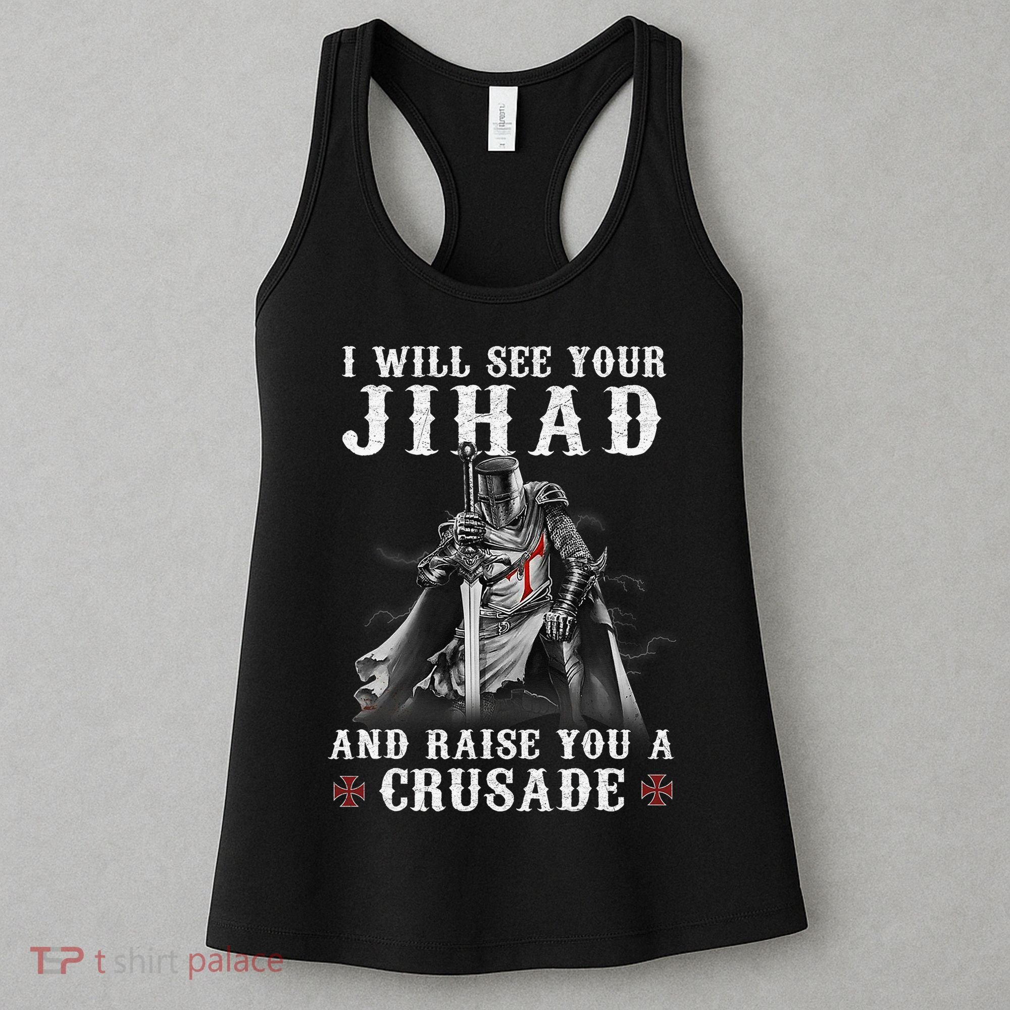 Christian Warrior Knight Templar Raise You A Crusader  Women's Tank Top