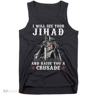 Christian Warrior Knight Templar Raise You A Crusader  Tank Top