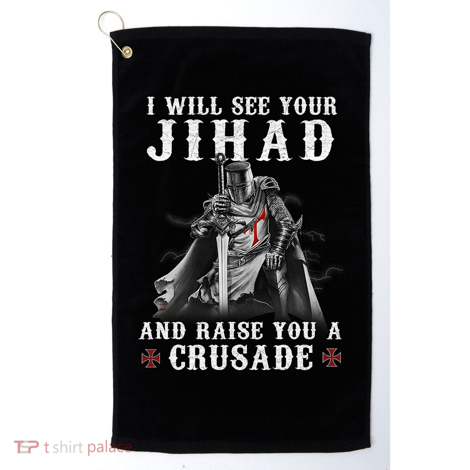 Christian Warrior Knight Templar Raise You A Crusader  Golf Towel