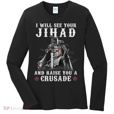 Christian Warrior Knight Templar Raise You A Crusader  Women's Long Sleeve Shirt
