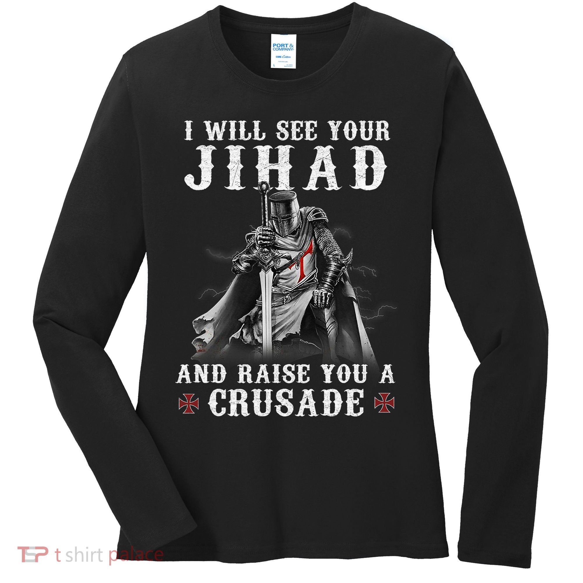 Christian Warrior Knight Templar Raise You A Crusader  Women's Long Sleeve Shirt