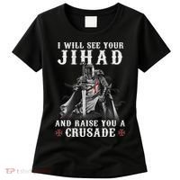 Christian Warrior Knight Templar Raise You A Crusader  Women's T-Shirt thumb 0