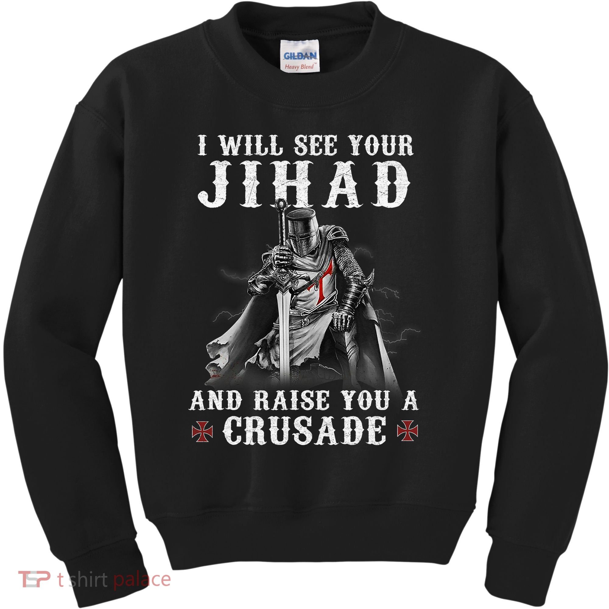 Christian Warrior Knight Templar Raise You A Crusader  Kids Sweatshirt