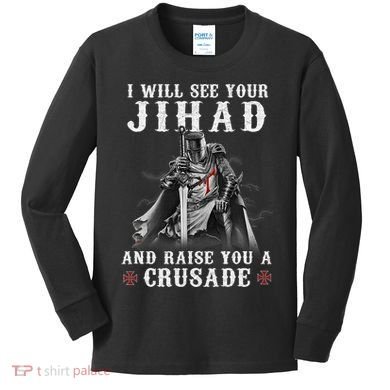 Christian Warrior Knight Templar Raise You A Crusader  Kids Long Sleeve Shirt