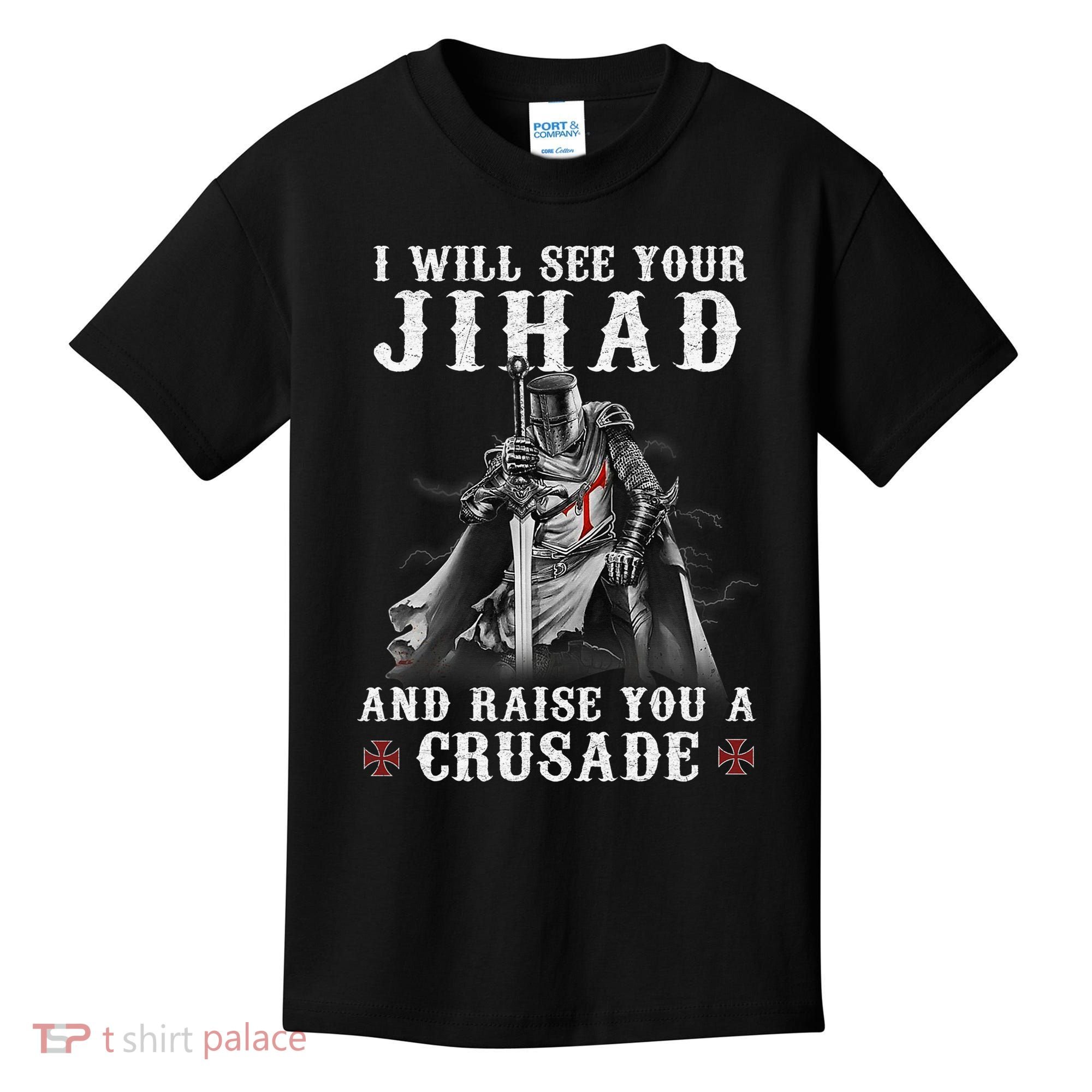 Christian Warrior Knight Templar Raise You A Crusader  Kids T-Shirt