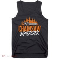 Chainsaw Whisperer Lumberjack Logger Woodworker Woodsman Tank Top thumb 0