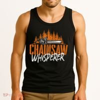 Chainsaw Whisperer Lumberjack Logger Woodworker Woodsman Tank Top thumb 3