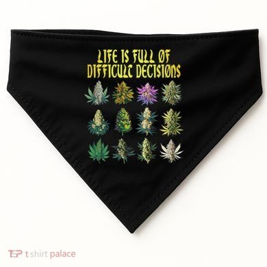 Cannabis Weed Lover 420 Life Is Full Of Difficult Decisions USA-Made Doggie Bandana