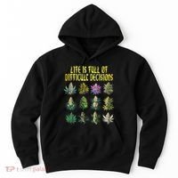 Cannabis Weed Lover 420 Life Is Full Of Difficult Decisions Hoodie thumb 0