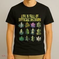 Cannabis Weed Lover 420 Life Is Full Of Difficult Decisions T-Shirt thumb 3
