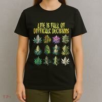 Cannabis Weed Lover 420 Life Is Full Of Difficult Decisions T-Shirt thumb 4