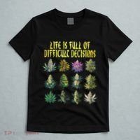 Cannabis Weed Lover 420 Life Is Full Of Difficult Decisions T-Shirt thumb 5