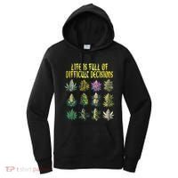Cannabis Weed Lover 420 Life Is Full Of Difficult Decisions Women's Hoodie thumb 0