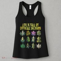 Cannabis Weed Lover 420 Life Is Full Of Difficult Decisions Women's Tank Top thumb 3