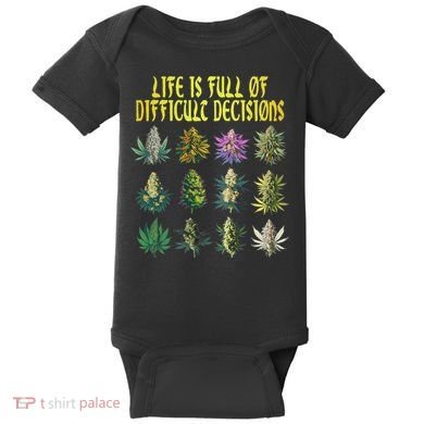 Cannabis Weed Lover 420 Life Is Full Of Difficult Decisions Baby Bodysuit