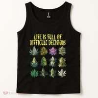 Cannabis Weed Lover 420 Life Is Full Of Difficult Decisions Tank Top thumb 2