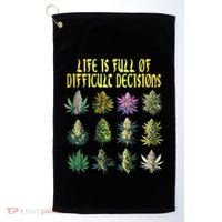 Cannabis Weed Lover 420 Life Is Full Of Difficult Decisions Golf Towel thumb 0