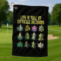 Cannabis Weed Lover 420 Life Is Full Of Difficult Decisions Golf Towel thumb 1