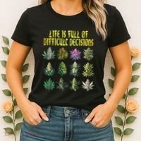 Cannabis Weed Lover 420 Life Is Full Of Difficult Decisions Women's T-Shirt thumb 2