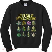 Cannabis Weed Lover 420 Life Is Full Of Difficult Decisions Kids Sweatshirt thumb 0