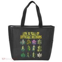 Cannabis Weed Lover 420 Life Is Full Of Difficult Decisions Tote Bag thumb 0