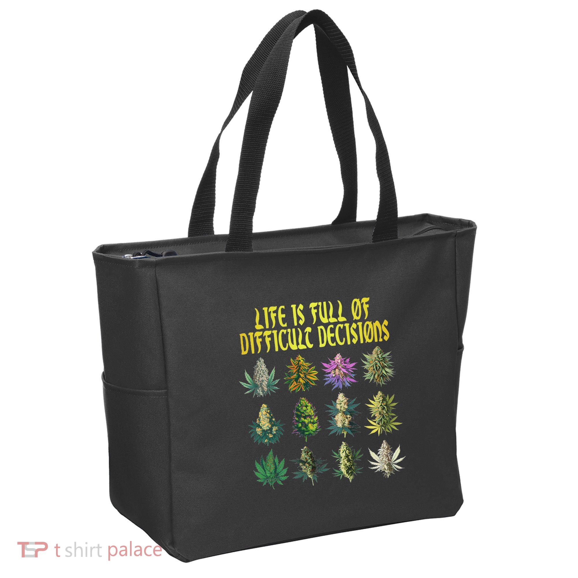 Cannabis Weed Lover 420 Life Is Full Of Difficult Decisions Tote Bag